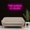 THE WORLD IS YOURS Neon Sign Light
