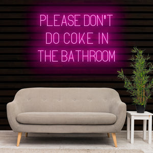 PLEASE DON'T DO COKE IN THE BATHROOM Neon Sign Light