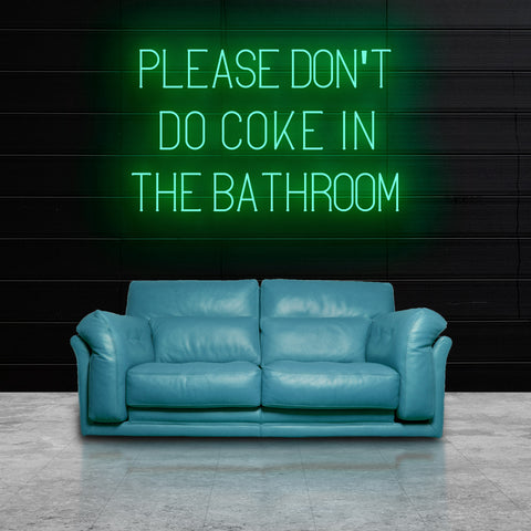 PLEASE DON'T DO COKE IN THE BATHROOM Neon Sign Light