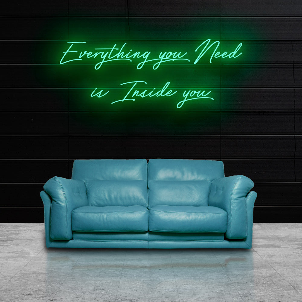 Everything you Need is Inside you Neon Sign Light