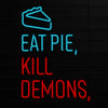 Eat Pie, Kill Demons,
