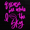 Excuse me while I kiss the sky