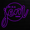 Life is a jen