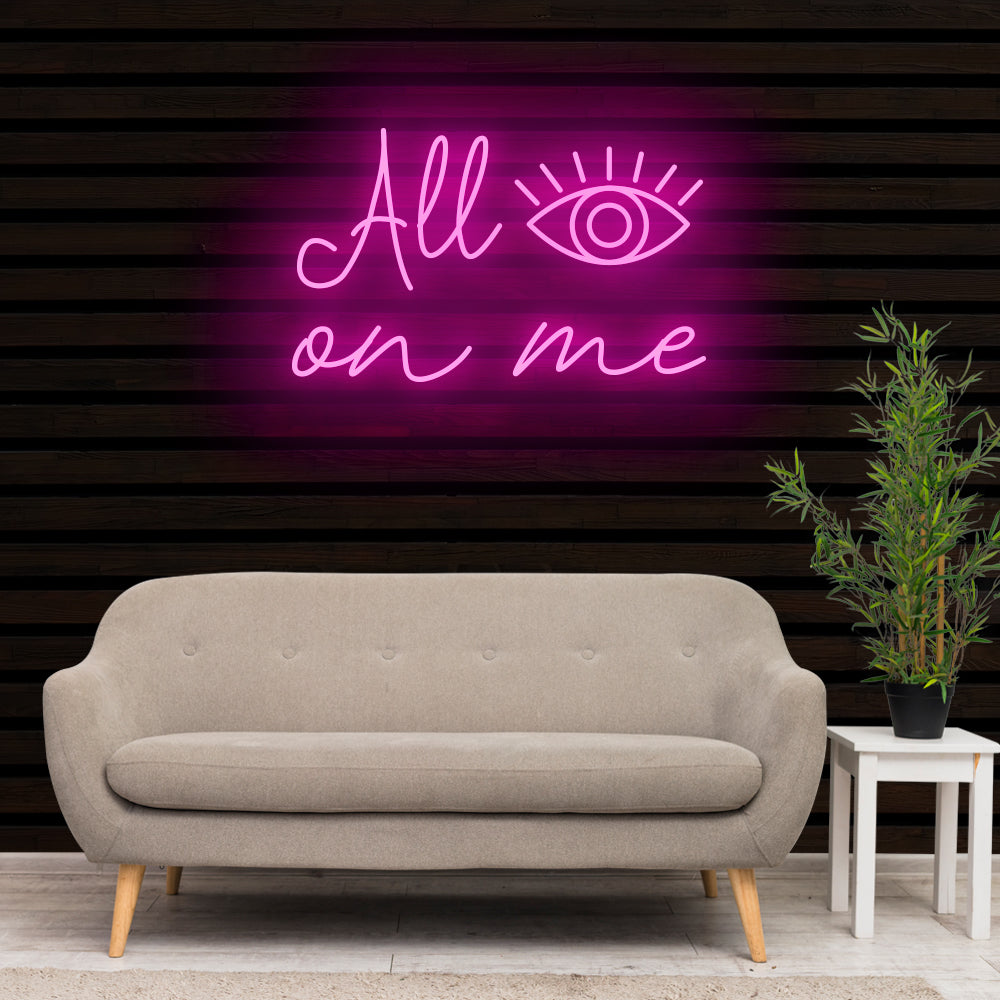ALL EYES ON ME Neon Sign Light