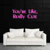 You're Like, Really Cute