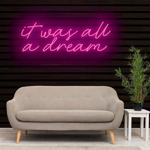 It Was All a Dream Neon Sign Light