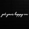 get your happy on